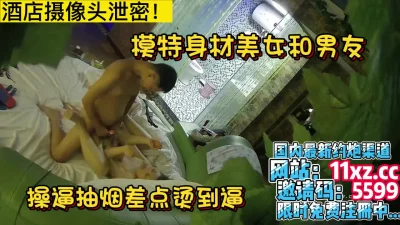 []酒店摄像头泄密，美女和男友做爱过程刺激【简介内有约炮渠道】